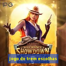 jogo do trem escolhas